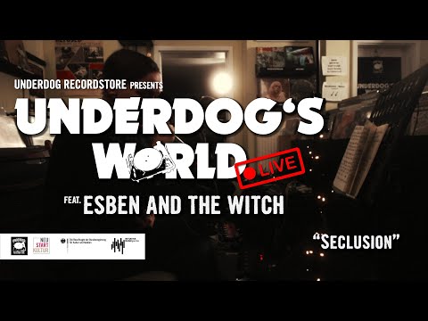 Esben and the Witch - Seclusion | Underdog's World - LIVE