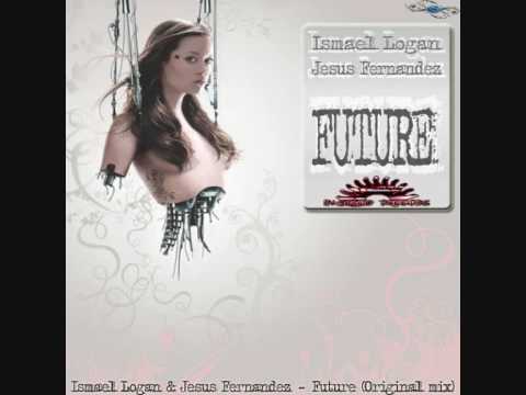 Ismael Logán & Jesus Fernandez - Future (Original mix)