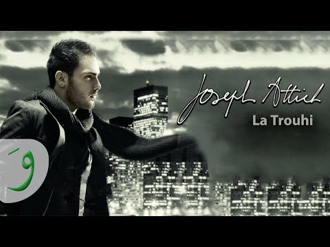 Joseph Attieh - La Trouhy (Official Clip) / جوزيف عطيه - لا تروحي