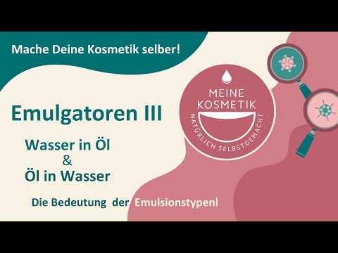 Öl in Wasser und Wasser in Öl - Die Emulsionstypen in der Kosmetik