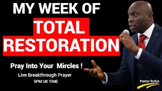 My Week Of Total Restoration // 5th  May 2024 // #pastorrufusprayer