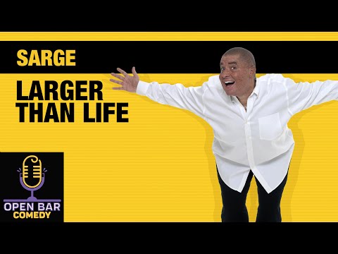 Sarge |   Larger Than Life | Half Hour Comedy Special