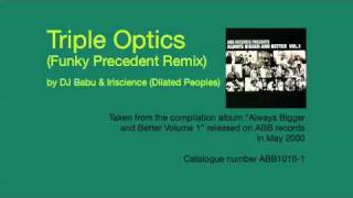 Triple Optics (Funky Precedent Remix) by DJ Babu &amp; Iriscience (Dilated Peoples)