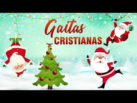 🎄🎅🏼GAITAS NAVIDEÑAS CRISTIANAS🎄🎅🏼Las Mejores Gaitas Cristianas 2023 - 2024