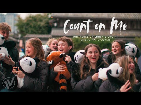 Count on Me (Bruno Mars) in Chengdu, China | One Voice Children's Choir