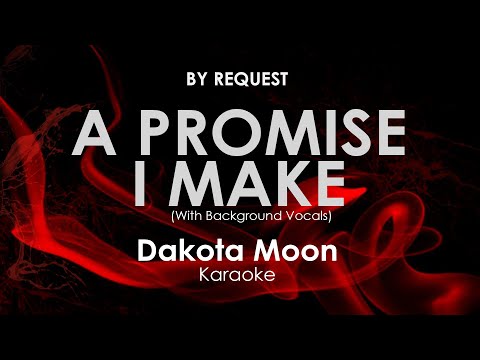 A Promise I Make (With Background Vocals) | Dakota Moon karaoke