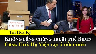 Không bằng chứng truất phế Biden, Cộng Hoà Hạ Viện gợi ý đổi chiêu📺Tin Hoa Kỳ Sáng 28/03