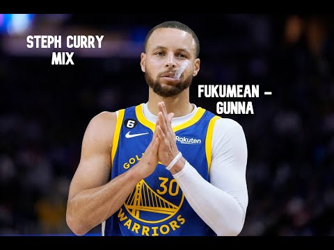 STEPH CURRY MIX - fukumean - GUNNA