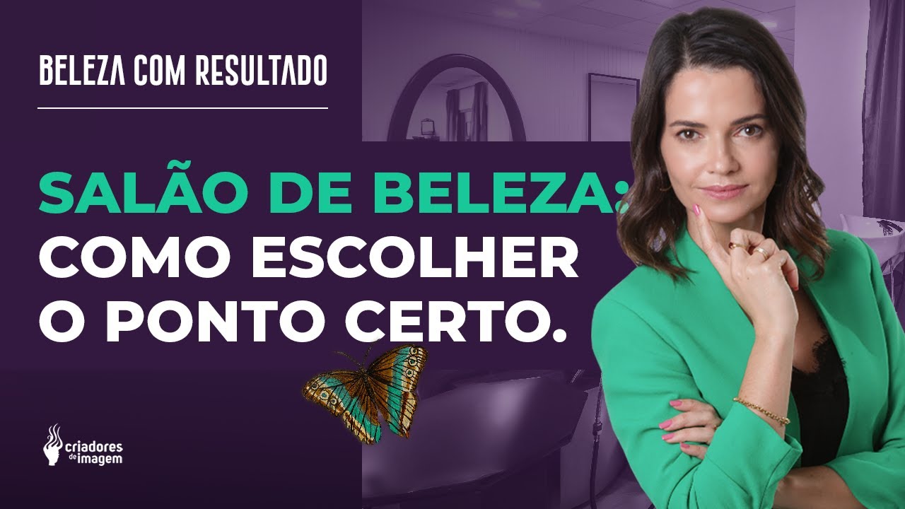 #3: SALÃO DE BELEZA: COMO ESCOLHER O PONTO CERTO!