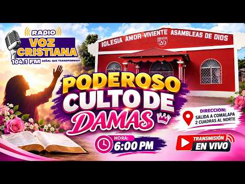 🙏🌸 TRANSMISIÓN EN VIVO | CULTO DE DAMAS 🌸🙏⛪ IGLESIA AMOR VIVIENTE A.D.📍 CAMOAPA, BOACO, NICARAGUA