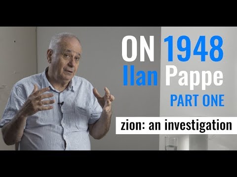 On 1948 | Ilan Pappe | Part I | 2018 interview