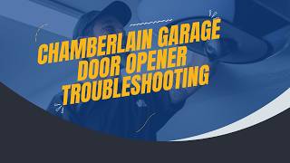 Chamberlain Opener Troubleshooting — Common Issues
