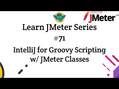 Learn JMeter Series #71 - Using IntelliJ IDEA for Groovy Scripting with JMeter Classes