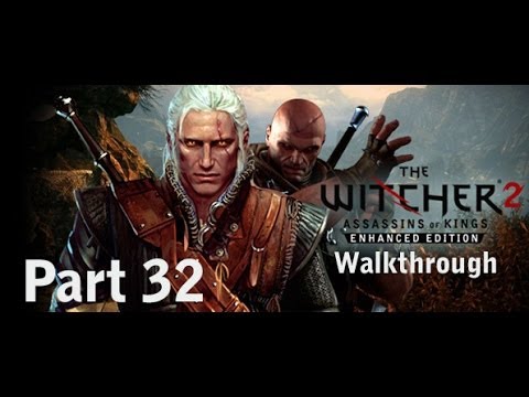 The Witcher 2: Assassin of Kings Part 32 Walkthrough Playthrough Gameplay HD (PC/XBOX360)