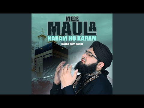 Mere Maula Karam Ho Karam
