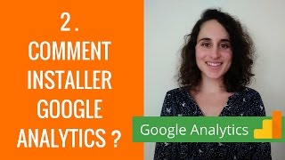 2. Comment installer GOOGLE ANALYTICS sur son site ? (WordPress ou HTML)