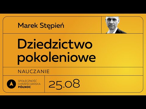 Marek Stępień "Dziedzictwo Pokoleniowe"