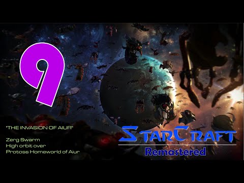 StarCraft: Remastered Campaign Zerg 9 - The Invasion of Aiur (No Commentary, Walkthrough)