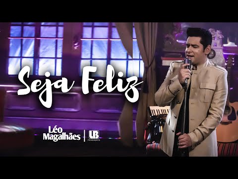 Seja Feliz - Léo Magalhães