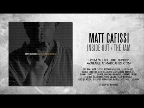 MATT CAFISSI - Inside Out / The Jam