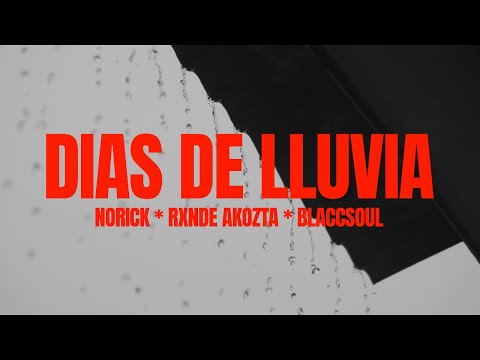 "DíAS DE LLUVIA" - Norick + Rxnde Akozta + Blacc Soul (Video Lirica) 2025