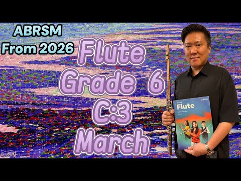ABRSM FLUTE FROM 2026 Grade 6 C:3 March by So Ka Hing Mario 蘇家慶