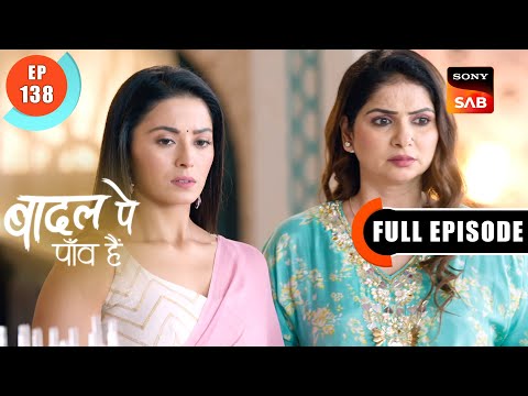 Moving Into Lavanya's Mansion | Badall Pe Paon Hai | Ep 138 | Full Episode | 18 Nov 2024