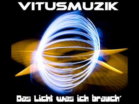 VitusMuzik - Das Licht was ich brauch´ (Freetrack)