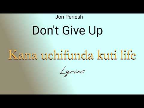 Don't Give Up - Jon Periesh(Lyric Video)