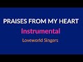 PRAISES FROM MY HEART Instrumental Loveworld Singers Key C