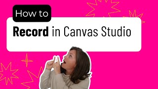 How to Record in Canvas Studio