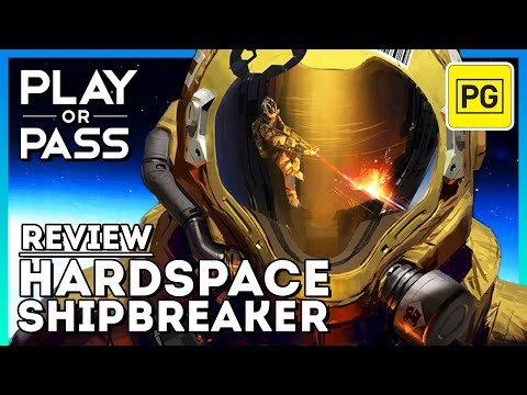 HARDSPACE: SHIPBREAKER Review – PLAY OR PASS