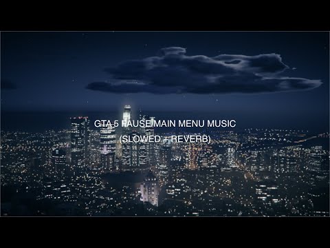 GTA 5 - Pause/Main Menu OST (Slowed + Reverb)