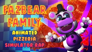 FAZBEAR FAMILY | Animated Pizzeria Simulator Rap!