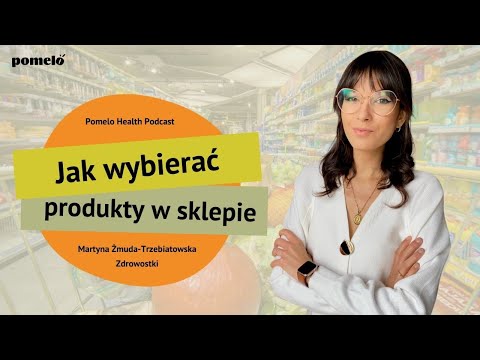 , title : 'Jak wybierać produkty w sklepie - Martyna Żmuda-Trzebiatowska -   Zdrowostki'
