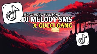 Download lagu DJ MELODY SMS X GUCCI GANG KANE JEDAG JEDUG FULL SONG VIRAL TIKTOK - DJ VEL BASS mp3