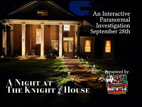 A Night at the Knight House : Beer, Boos and Boogeymen