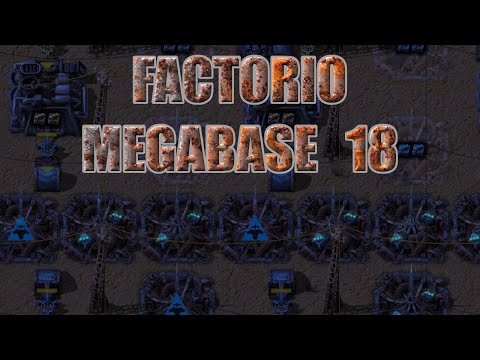 Factorio 0.18 Megabase 18
