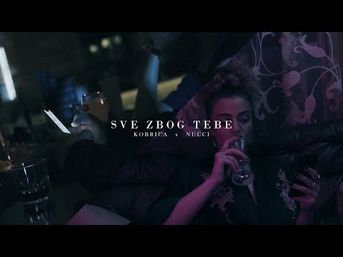 Kobrica x Nucci - Sve Zbog Tebe (Official Video) prod. by Popov