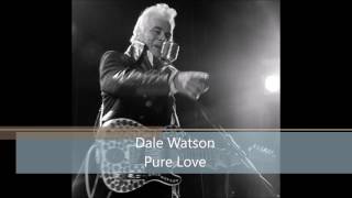 Dale Watson - Pure Love