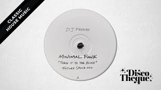 Minimal Funk - Turn It To The House (Future Shock Mix)