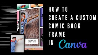 How to Create a Custom Comic Book Frame in Canva