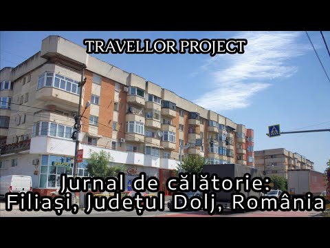 Jurnal de călătorie: Filiași, Județul Dolj, România