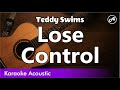 Teddy Swims - Lose Control (SLOW karaoke acoustic)