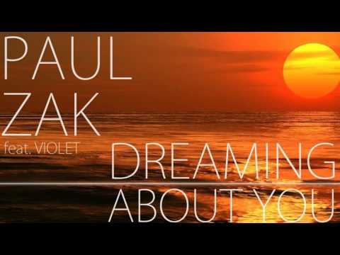 Paul Zak feat Violet. - Dreaming about you ( official audio)