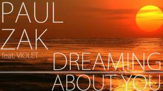 Paul Zak feat Violet. - Dreaming about you ( official audio)