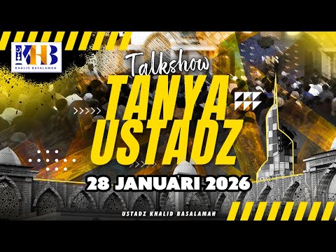 Talkshow Tanya Ustadz 28 Januari 2026 | Khalid Basalamah
