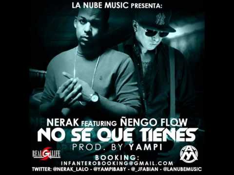 Nerak Ft Nengo Flow - No Se Que Tienes