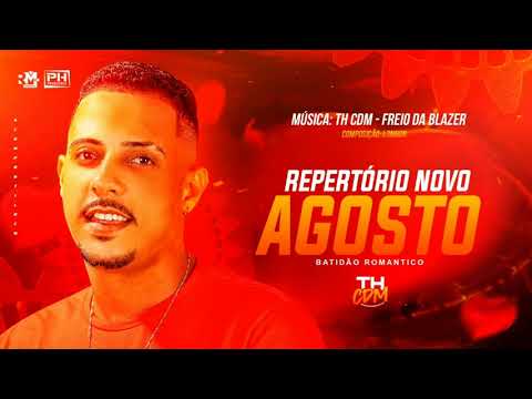 TH CDM - A CARA DO FREIO DA BLEZER REPERTÓRIO NOVO AGOSTO - BATIDÃO ROMÂNTICO