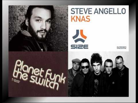 Steve Angello Vs. Planet Funk - The Knas Switch (Elia Bodei Dj Mash-Up)